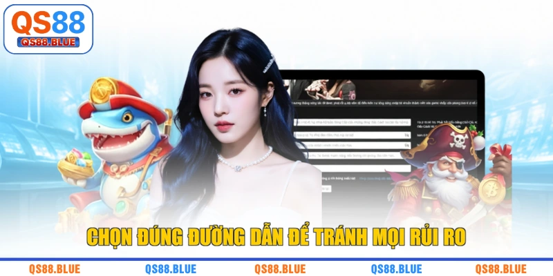 Chọn đúng đường dẫn để tránh mọi rủi ro